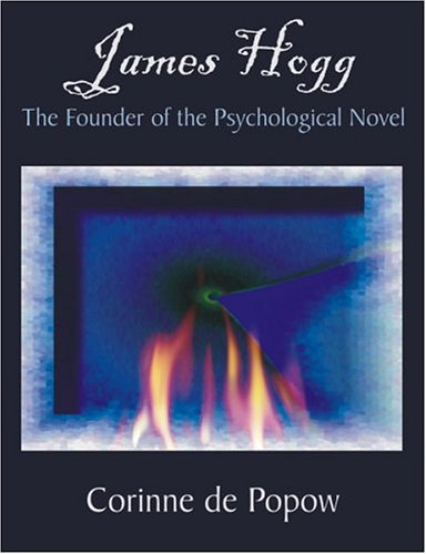 James Hogg  The Founder of the Psychological Novel [Paperback]