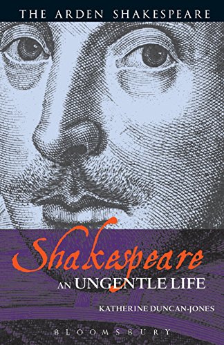 Shakespeare An Ungentle Life [Paperback]