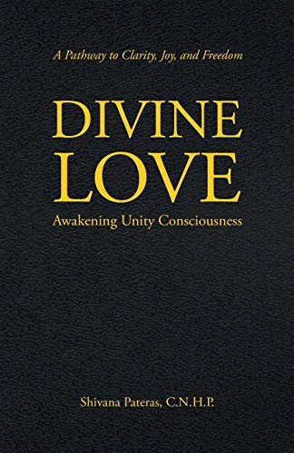 Divine Love  Awakening Unity Consciousness [Paperback]