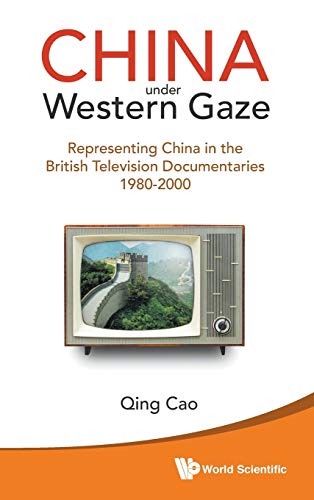 China Under Western Gaze Representing China In The British Television Documenta [Hardcover]