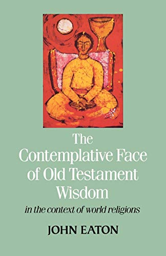 Contemplative Face of Old Testament Wisdom in the Context of World Religions  I [Paperback]