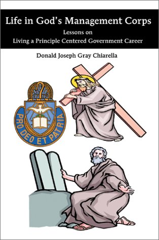 Life in God's Management CorpsLessons on Living a Principle Centered Government [Hardcover]