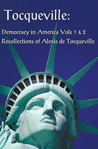 Tocqueville Democracy In America Volumes 1 & 2 And Recollections Of Alexis De T [Hardcover]