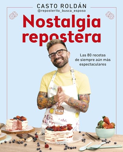 Nostalgia repostera Las 80 recetas de siempre an ms espectaculares / Confecti [Paperback]