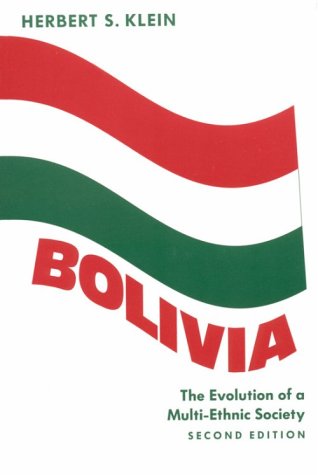 Bolivia The Evolution of a Multi-Ethnic Society [Paperback]