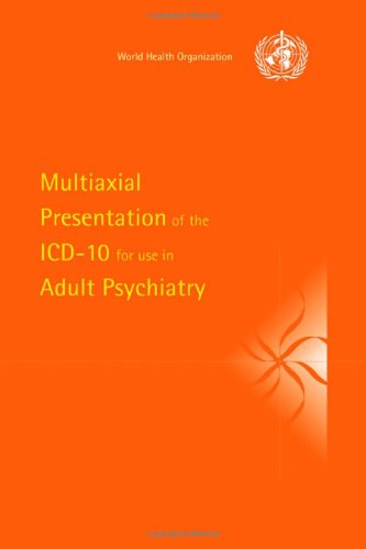 Multiaxial Presentation of the ICD-10 for Use in Adult Psychiatry [Paperback]