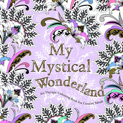My Mystical Wonderland Art Therapy Coloring Book for Creative Minds [Paperback]