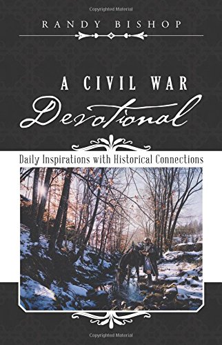 A Civil War Devotional Daily Inspirations With Historical Connections [Paperback]