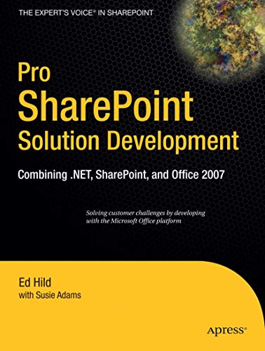 Pro SharePoint Solution Development Combining .NET, SharePoint and Office 2007 [Paperback]