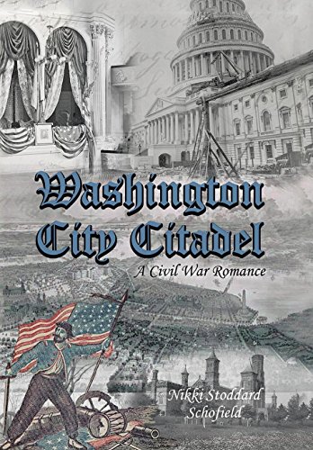 Washington City Citadel A Civil War Romance [Hardcover]
