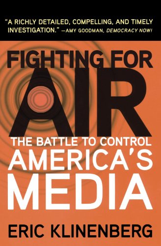 Fighting for Air The Battle to Control America's Media [Paperback]
