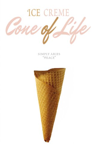 Ice Cre'me Cone of Life  Cre'me de la cre'me of Life [Paperback]