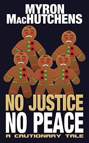No Justice, No Peace A Cautionary Tale [Paperback]
