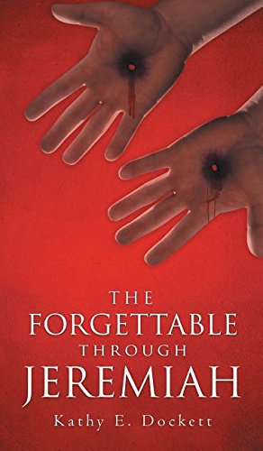 The Forgettable Through Jeremiah [Hardcover]