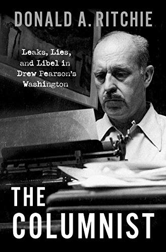 The Columnist: Leaks, Lies, and Libel in Drew Pearson's Washington [Hardcover]