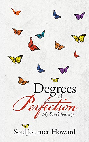 Degrees Of Perfection My Soul's Journey [Paperback]