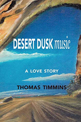 Desert Dusk Music A Love Story [Paperback]
