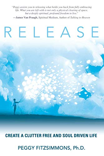 Release  Create a Clutter Free and Soul Driven Life [Paperback]