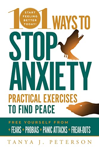 101 Ways to Stop Anxiety Practical Exercises to Find Peace and Free Yourself fr [Paperback]
