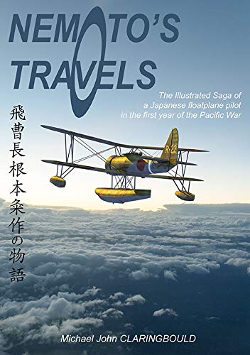 Nemotos Travels The Illustrated Saga of a Japanese Floatplane Pilot in the Fir [Paperback]