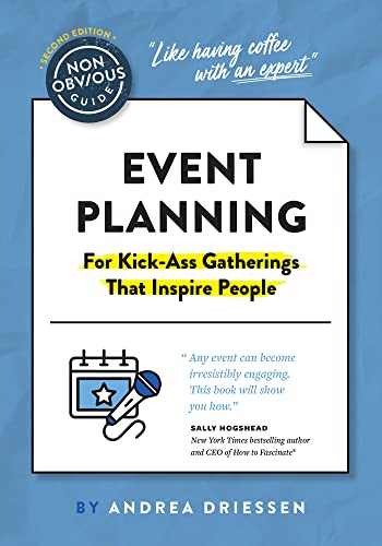 The Non-Obvious Guide to Event Planning 2nd Edition (For Kick-Ass Gatherings th [Paperback]