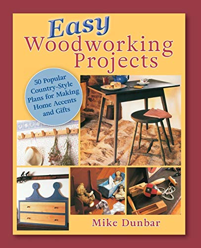 Easy Woodworking Projects  50 Popular Country-Style Plans to Build for Home Acc [Unknown]