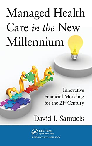 Managed Health Care in the New Millennium Innovative Financial Modeling for the [Hardcover]