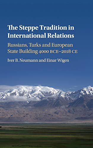 The Steppe Tradition in International Relations Russians, Turks and European St [Hardcover]