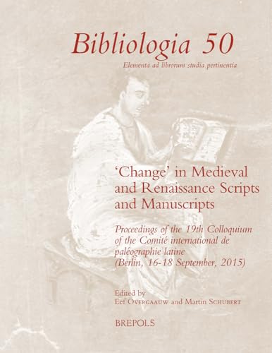 'Change' in Medieval and Renaissance Scripts and Manuscripts Proceedings of the [Paperback]