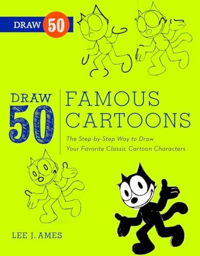 Draw 50 Famous Cartoons The Step-by-Step Way to Draw Your Favorite Classic Cart [Paperback]