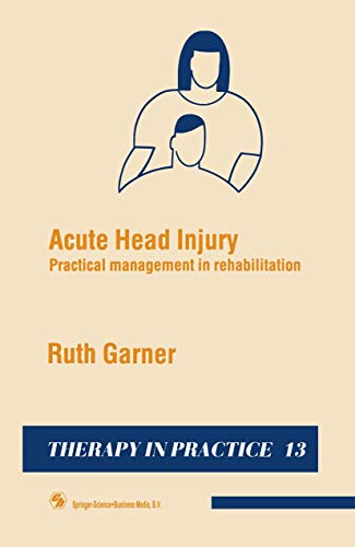 Acute Head Injury Practical management in rehabilitation [Paperback]