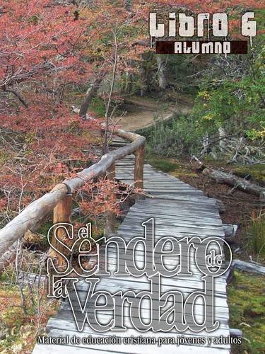 El Sendero De La Verdad, Libro 6 (alumno) (spanish Edition) [Paperback]