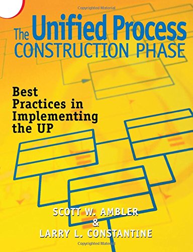 The Unified Process Construction Phase Best Practices in Implementing the UP [Paperback]