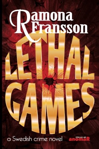 Lethal Games A Swedish Crime Novel (chief Inspector Greger Thulin) (volume 3) [Paperback]