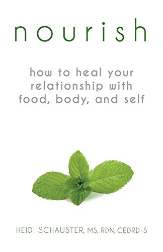Nourish  How to Heal Your Relationship with Food, Body, and Self [Paperback]