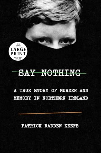 Say Nothing A True Story of Murder and Memory in Northern Ireland [Paperback]