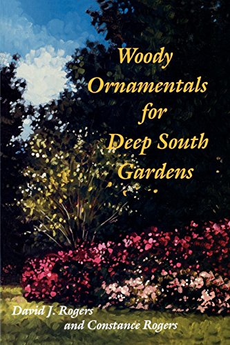 Woody Ornamentals For Deep South Gardens [Paperback]