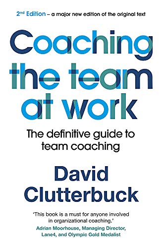 Coaching the Team at Work 2 The definitive guide to team coaching [Paperback]