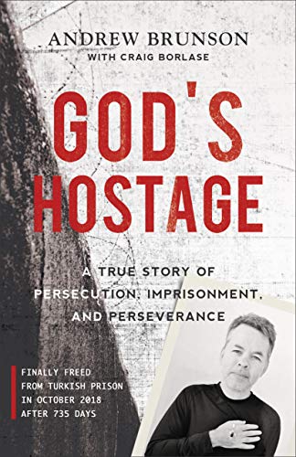 God's Hostage  A True Story of Persecution, Imprisonment, and Perseverance [Paperback]