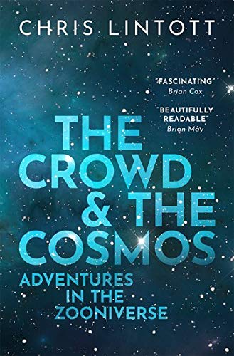 The Crowd and the Cosmos Adventures in the Zooniverse [Paperback]