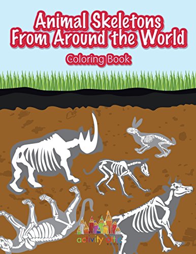 Animal Skeletons from Around the World Coloring Book [Paperback]