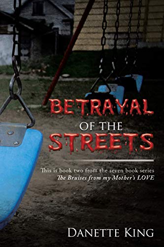 Betrayal Of The Streets (bruises From My Mother's Love) [Paperback]