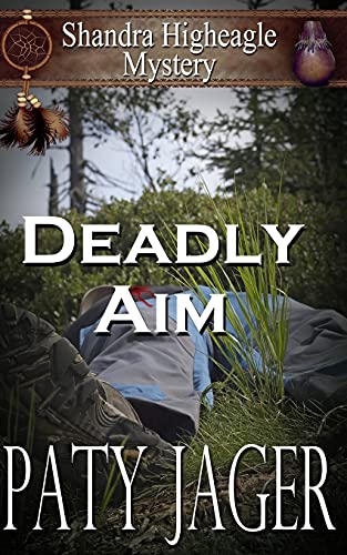 Deadly Aim A Shandra Higheagle Mystery [Paperback]