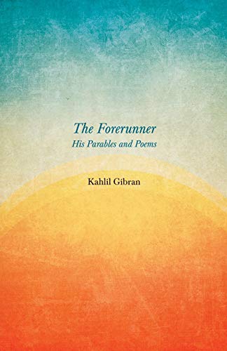 Forerunner - His Parables And Poems [Paperback]