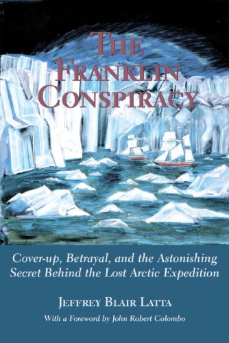 The Franklin Conspiracy An Astonishing Solution to the Lost Arctic Expedition [Paperback]