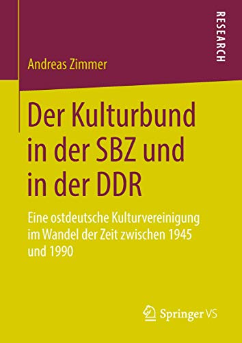 Der Kulturbund in der SBZ und in der DDR Eine ostdeutsche Kulturvereinigung im  [Hardcover]