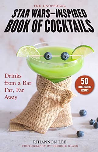 The Unofficial Star WarsInspired Book of Cocktails Drinks from a Bar Far, Far  [Hardcover]