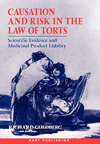 Causation and Risk in the Law of Torts Scientific Evidence and Medicinal Produc [Hardcover]