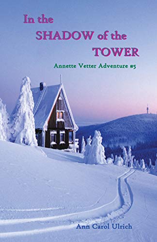 In The Shadow Of The Tower Annette Vetter Adventure 5 (annette Vetter Adventur [Paperback]