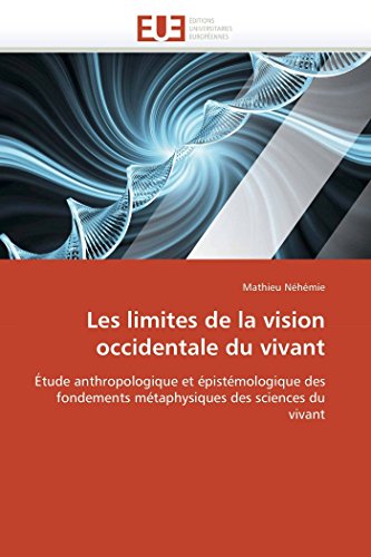 Les Limites De La Vision Occidentale Du Vivant tude Anthropologique Et pistm [Paperback]